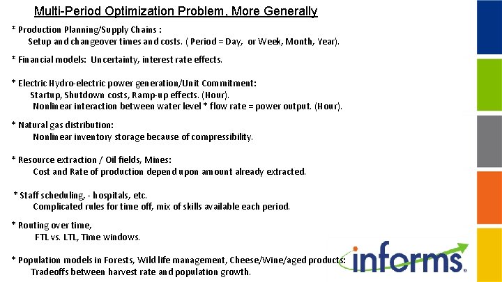 Multi-Period Optimization Problem, More Generally * Production Planning/Supply Chains : Setup and changeover times