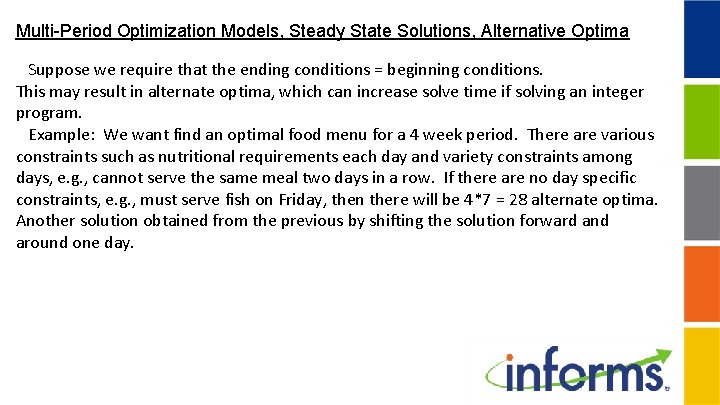 Multi-Period Optimization Models, Steady State Solutions, Alternative Optima Suppose we require that the ending