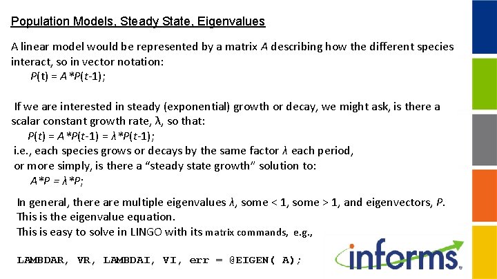 Population Models, Steady State, Eigenvalues A linear model would be represented by a matrix