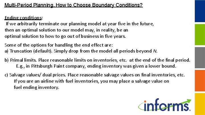 Multi-Period Planning, How to Choose Boundary Conditions? Ending conditions: If we arbitrarily terminate our