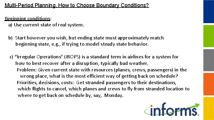 Multi-Period Planning, How to Choose Boundary Conditions? Beginning conditions: a) Use current state of