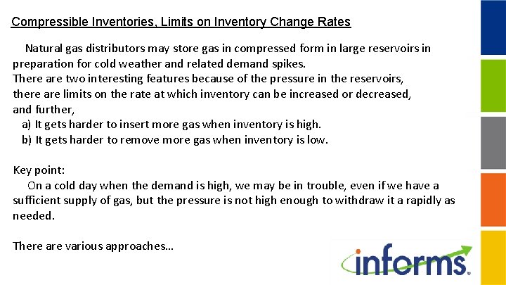 Compressible Inventories, Limits on Inventory Change Rates Natural gas distributors may store gas in