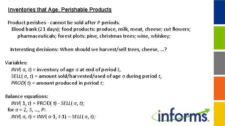 Inventories that Age, Perishable Products Product perishes - cannot be sold after P periods.