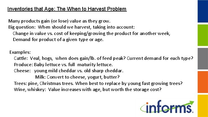Inventories that Age: The When to Harvest Problem Many products gain (or lose) value
