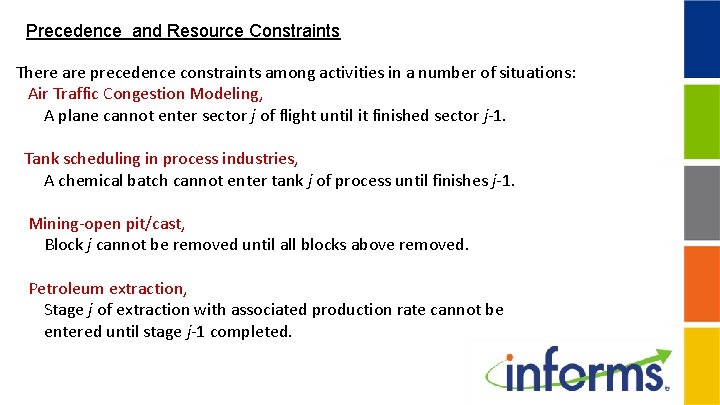 Precedence and Resource Constraints There are precedence constraints among activities in a number of