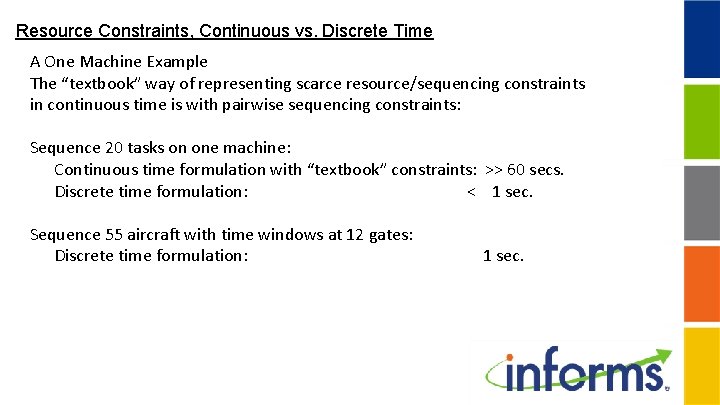 Resource Constraints, Continuous vs. Discrete Time A One Machine Example The “textbook” way of