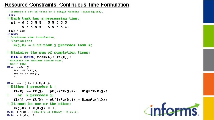 Resource Constraints, Continuous Time Formulation ! Sequence a set of tasks on a single