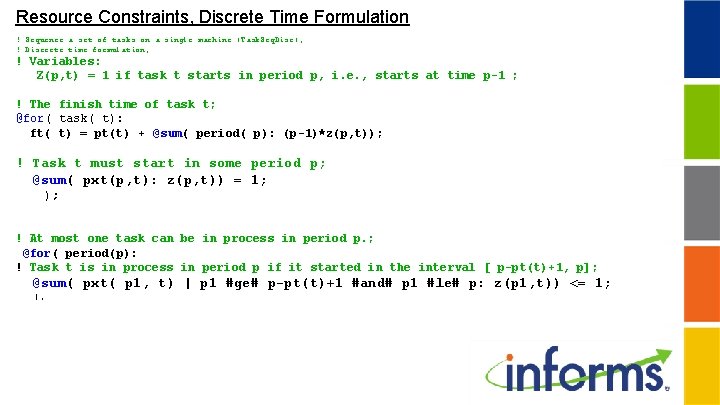 Resource Constraints, Discrete Time Formulation ! Sequence a set of tasks on a single