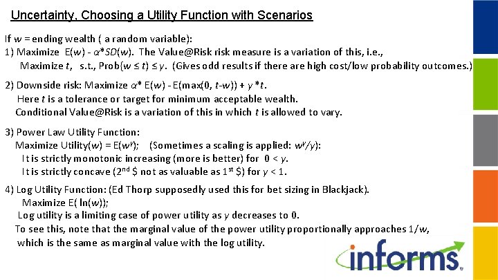Uncertainty, Choosing a Utility Function with Scenarios If w = ending wealth ( a