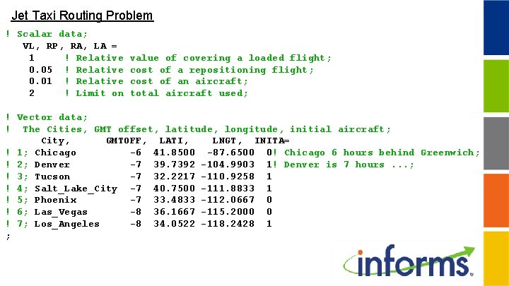 Jet Taxi Routing Problem ! Scalar data; VL, RP, RA, LA = 1 !