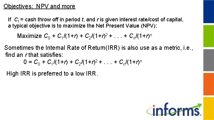 Objectives: NPV and more If Ct = cash throw off in period t, and