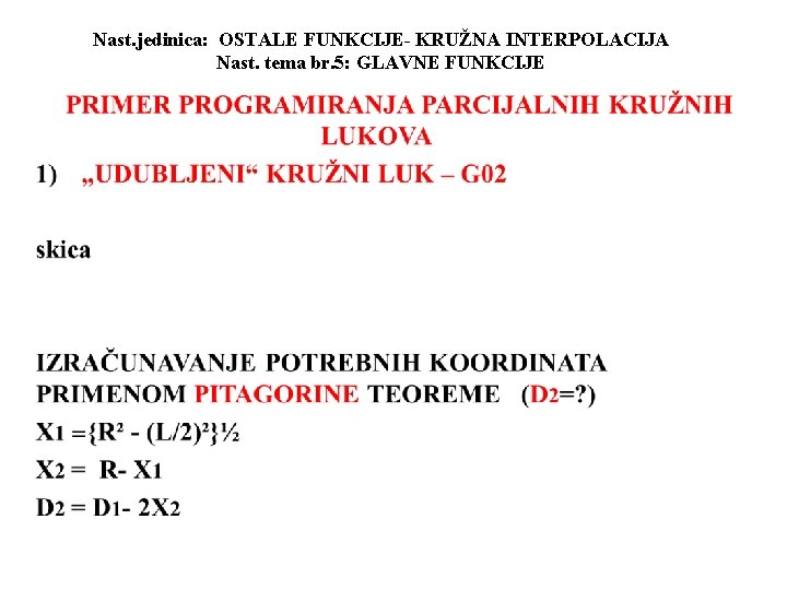 Nast. jedinica: OSTALE FUNKCIJE- KRUŽNA INTERPOLACIJA Nast. tema br. 5: GLAVNE FUNKCIJE 