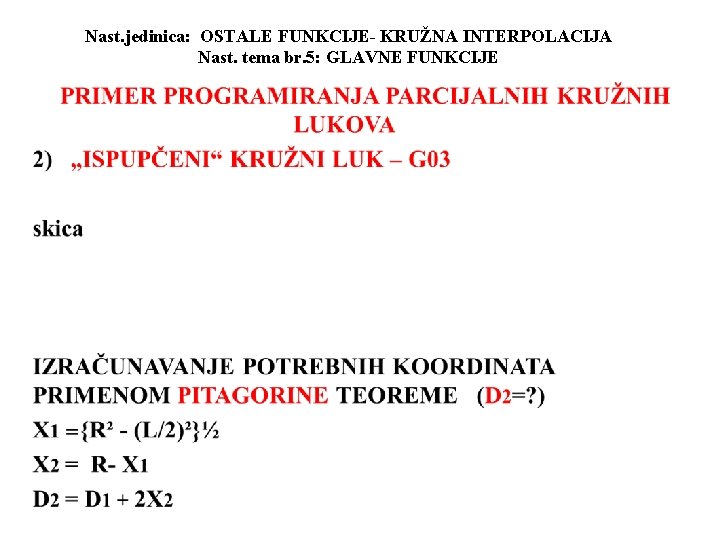 Nast. jedinica: OSTALE FUNKCIJE- KRUŽNA INTERPOLACIJA Nast. tema br. 5: GLAVNE FUNKCIJE 