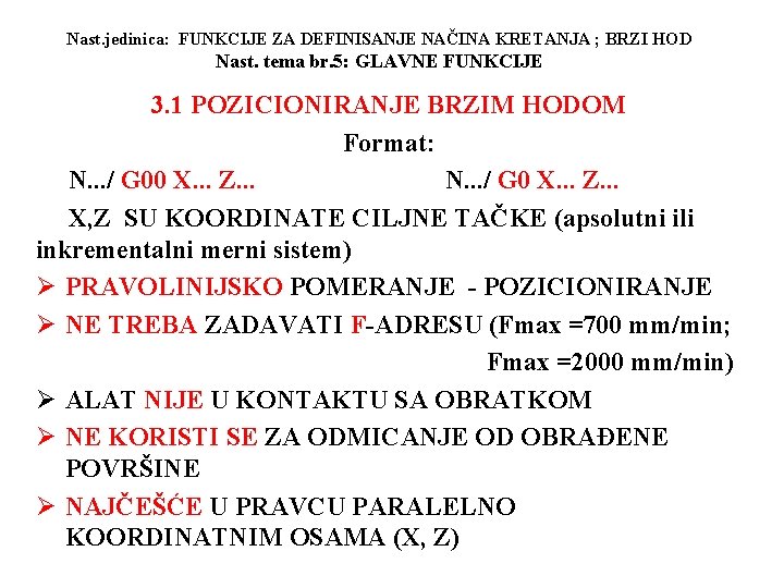 Nast. jedinica: FUNKCIJE ZA DEFINISANJE NAČINA KRETANJA ; BRZI HOD Nast. tema br. 5: