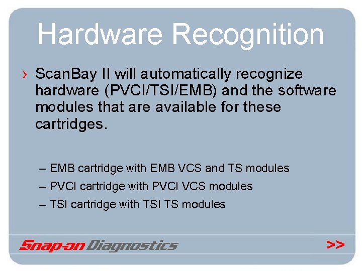 Hardware Recognition › Scan. Bay II will automatically recognize hardware (PVCI/TSI/EMB) and the software