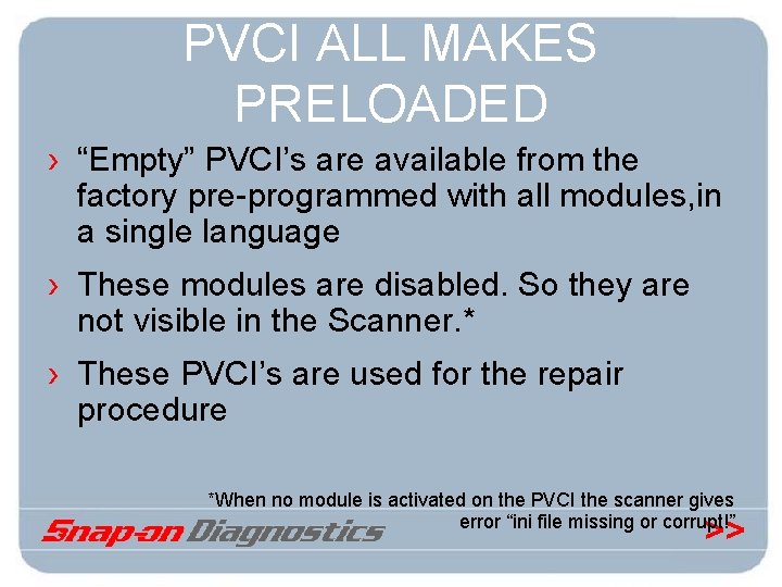 PVCI ALL MAKES PRELOADED › “Empty” PVCI’s are available from the factory pre-programmed with