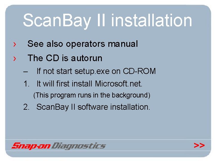 Scan. Bay II installation › See also operators manual › The CD is autorun