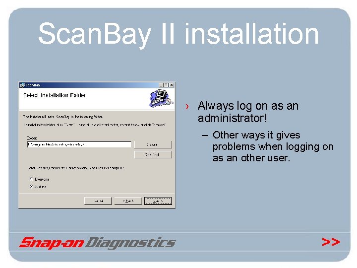 Scan. Bay II installation › Always log on as an administrator! – Other ways