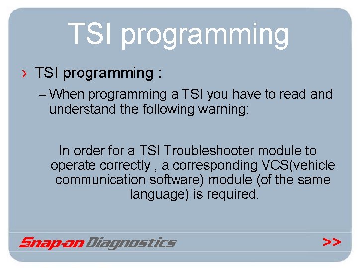 TSI programming › TSI programming : – When programming a TSI you have to