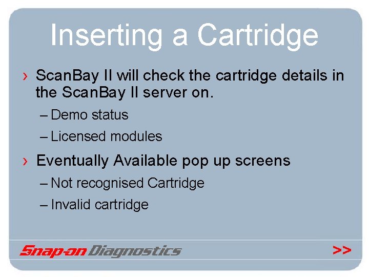 Inserting a Cartridge › Scan. Bay II will check the cartridge details in the
