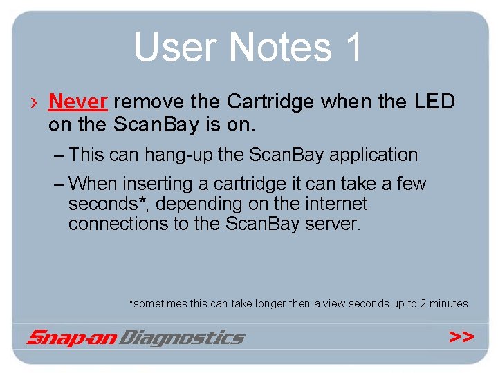 User Notes 1 › Never remove the Cartridge when the LED on the Scan.