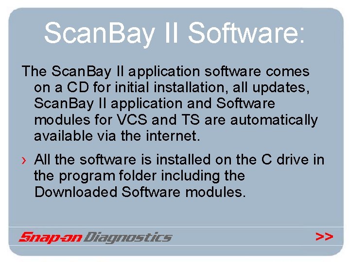Scan. Bay II Software: The Scan. Bay II application software comes on a CD