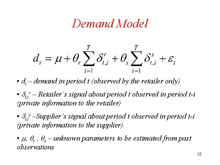 Demand Model • dt – demand in period t (observed by the retailer only)