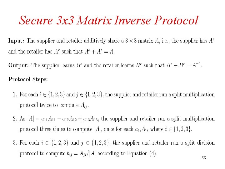 Secure 3 x 3 Matrix Inverse Protocol 38 