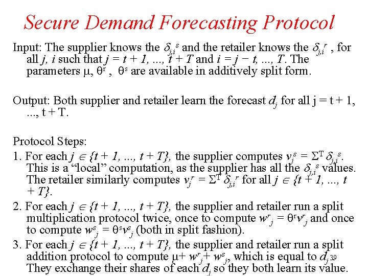 Secure Demand Forecasting Protocol Input: The supplier knows the j, is and the retailer