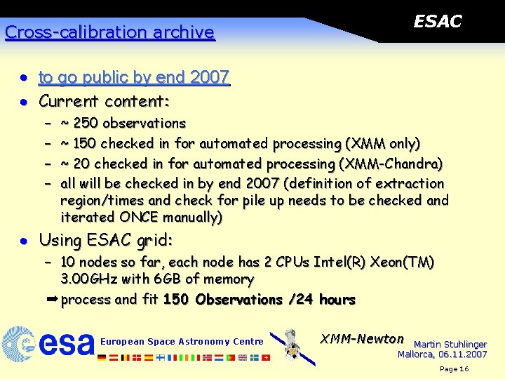 ESAC Cross-calibration archive · to go public by end 2007 · Current content: –