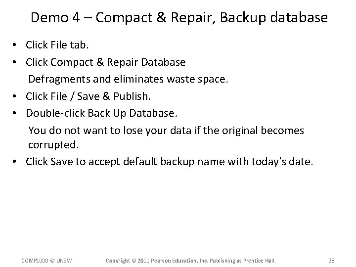 Demo 4 – Compact & Repair, Backup database • Click File tab. • Click