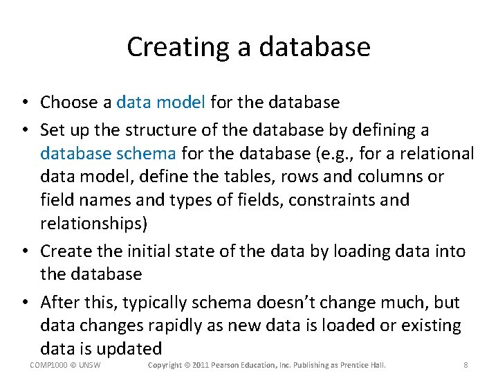 Creating a database • Choose a data model for the database • Set up