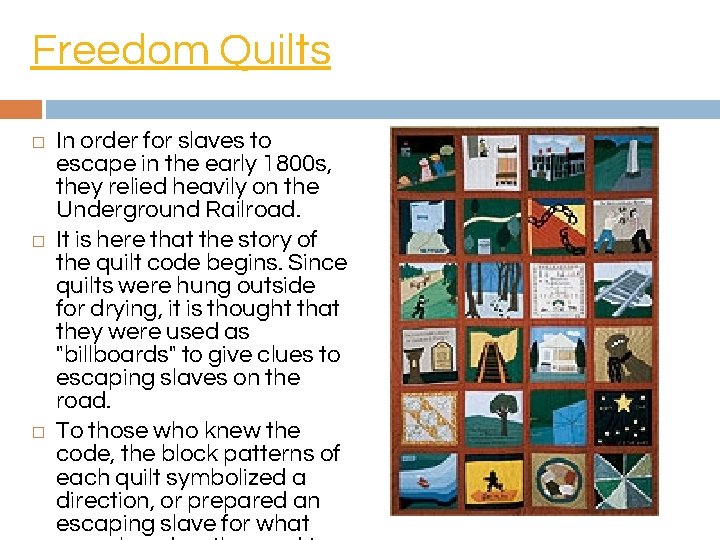 Freedom Quilts � � � In order for slaves to escape in the early