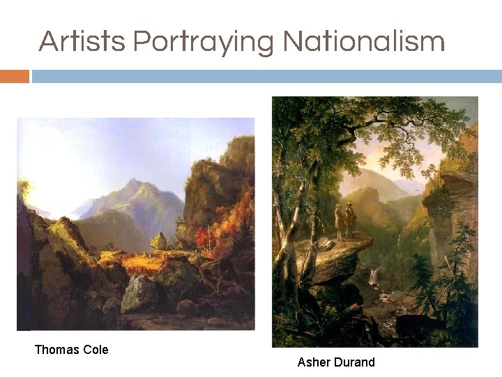 Artists Portraying Nationalism Thomas Cole Asher Durand 