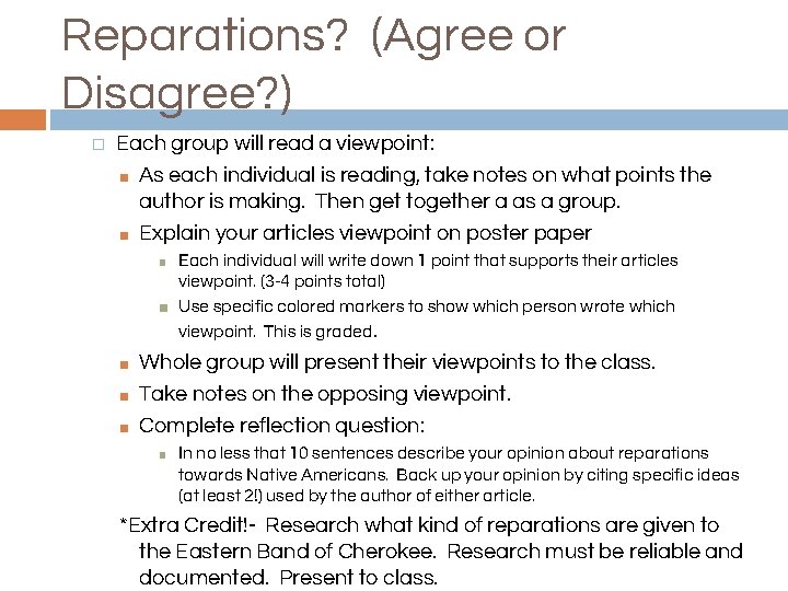 Reparations? (Agree or Disagree? ) � Each group will read a viewpoint: ■ As