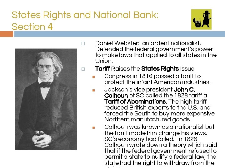 States Rights and National Bank: Section 4 � � Daniel Webster: an ardent nationalist.
