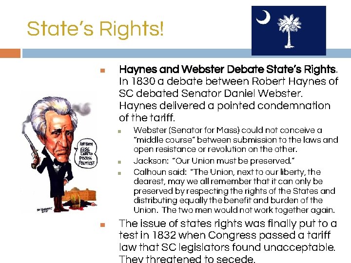 State’s Rights! ■ Haynes and Webster Debate State’s Rights. In 1830 a debate between