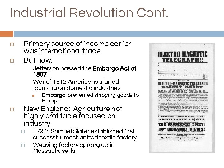 Industrial Revolution Cont. � � Primary source of income earlier was international trade. But