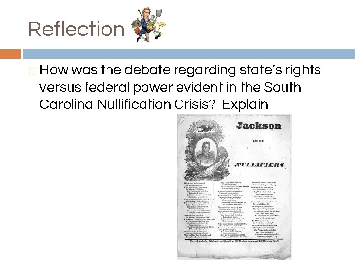 Reflection � How was the debate regarding state’s rights versus federal power evident in