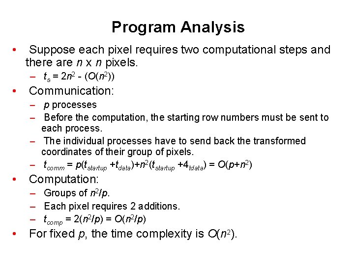 Program Analysis • Suppose each pixel requires two computational steps and there are n