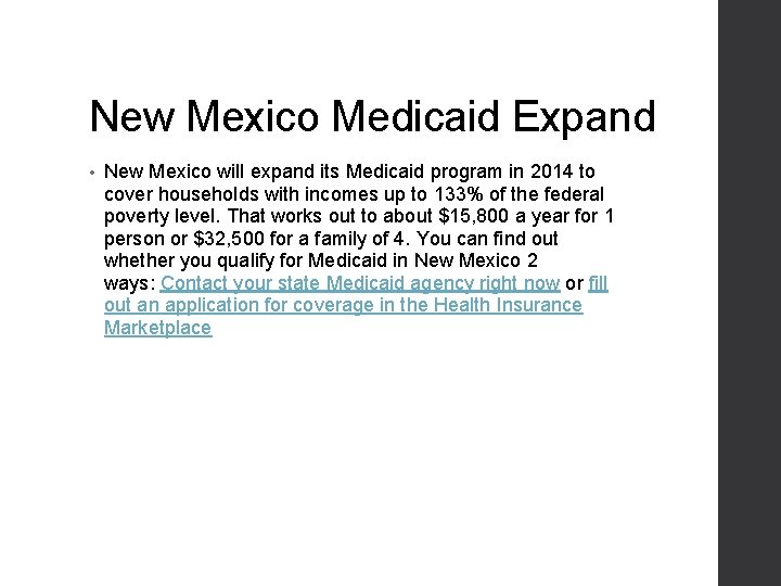 New Mexico Medicaid Expand • New Mexico will expand its Medicaid program in 2014