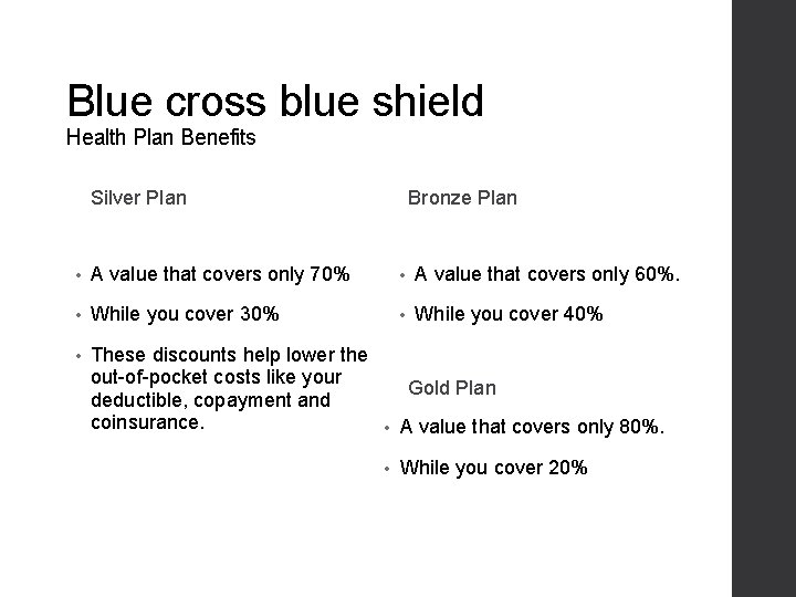 Blue cross blue shield Health Plan Benefits Silver Plan Bronze Plan • A value