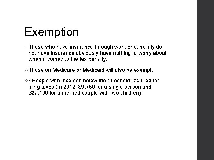 Exemption v Those who have insurance through work or currently do not have insurance