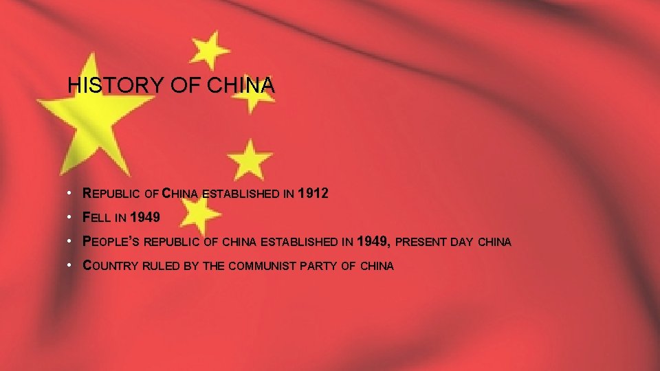 HISTORY OF CHINA • REPUBLIC OF CHINA ESTABLISHED IN 1912 • FELL IN 1949