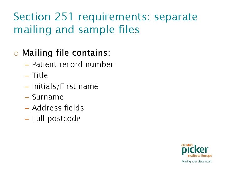 Section 251 requirements: separate mailing and sample files o Mailing file contains: – –