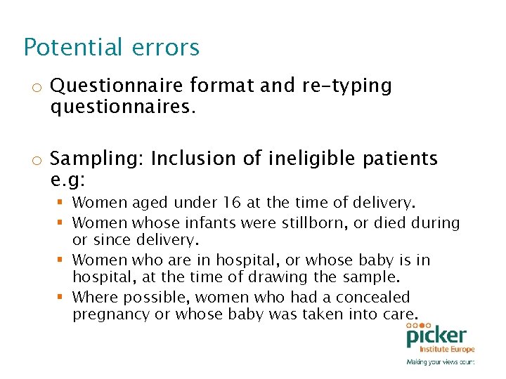 Potential errors o Questionnaire format and re-typing questionnaires. o Sampling: Inclusion of ineligible patients