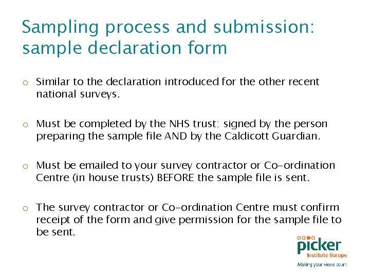 Sampling process and submission: sample declaration form o Similar to the declaration introduced for