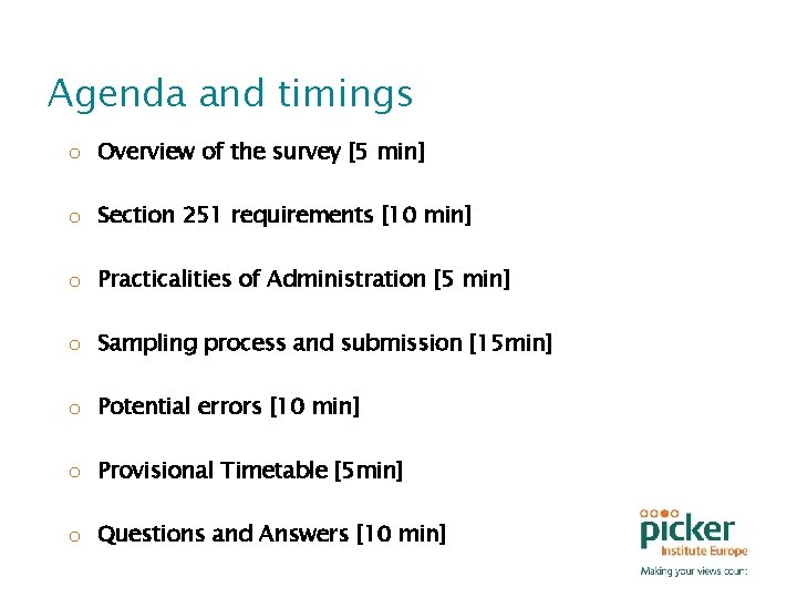 Agenda and timings o Overview of the survey [5 min] o Section 251 requirements