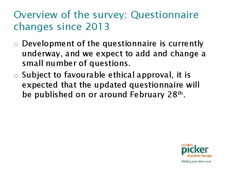 Overview of the survey: Questionnaire changes since 2013 o Development of the questionnaire is