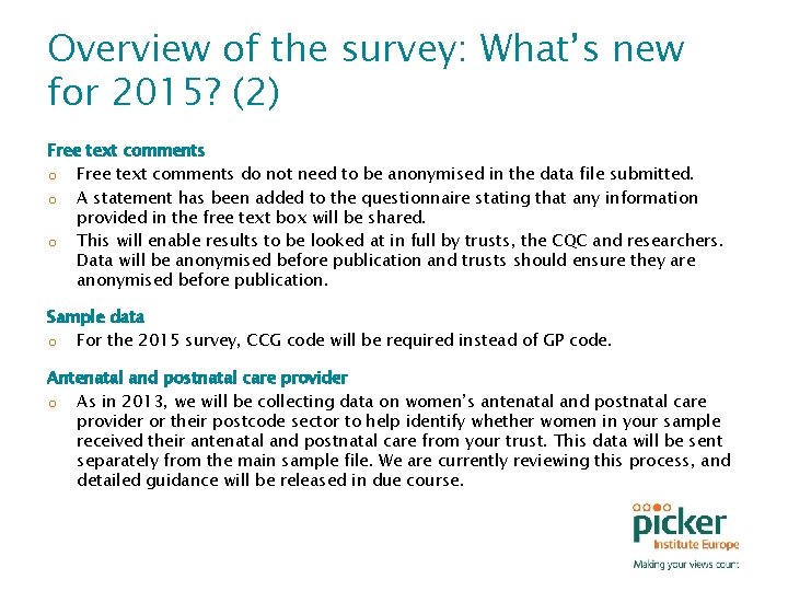 Overview of the survey: What’s new for 2015? (2) Free text comments o Free